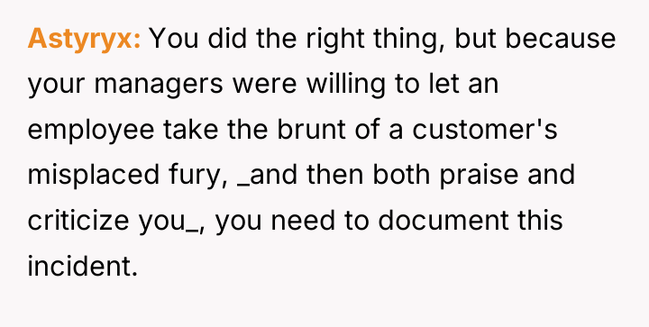 Astyryx You did the right thing, but because your managers...