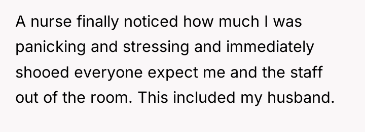 A nurse finally noticed how much I was panicking and...