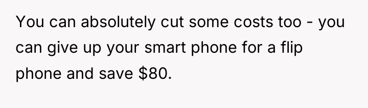 You can absolutely cut some costs too - you can...