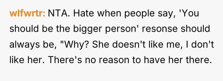 wlfwrtr NTA. Hate when people say, 'You should be the...