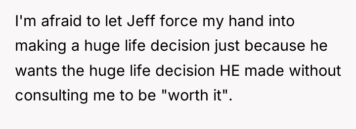 I'm afraid to let Jeff force my hand into making...