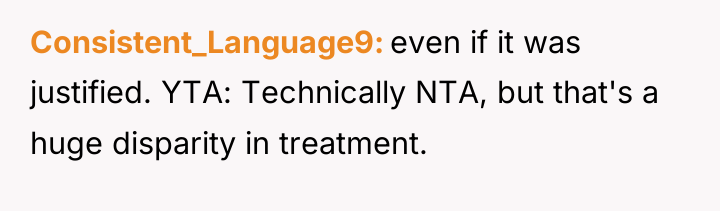 Consistent_Language9 even if it was justified. YTA: Technically NTA, but...