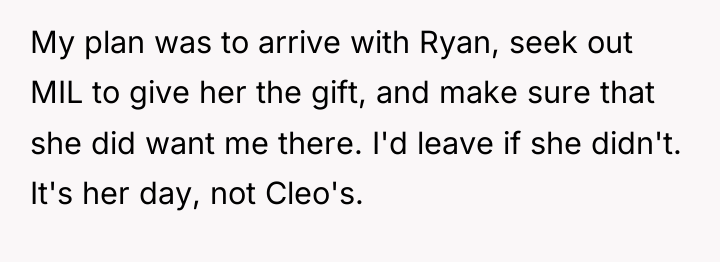 My plan was to arrive with Ryan, seek out MIL...