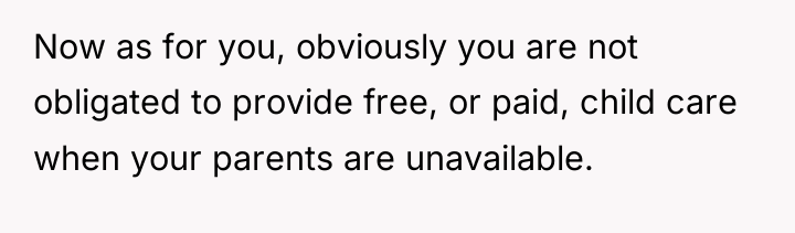 Now as for you, obviously you are not obligated to...