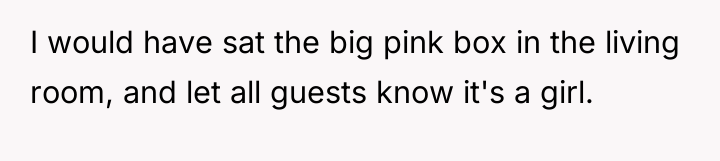 I would have sat the big pink box in the...