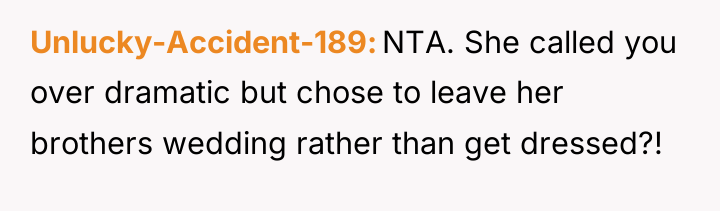 Unlucky-Accident-189 NTA. She called you over dramatic but chose to...