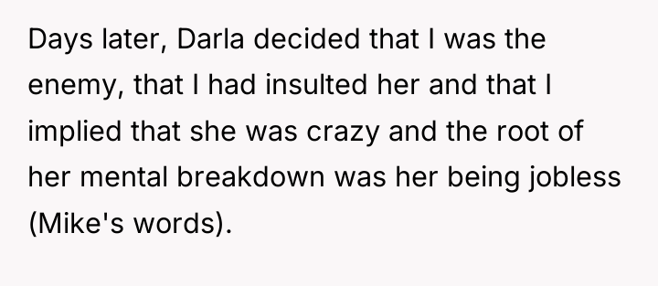 Days later, Darla decided that I was the enemy, that...