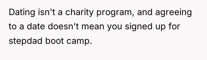 Dating isn't a charity program, and agreeing to a date...