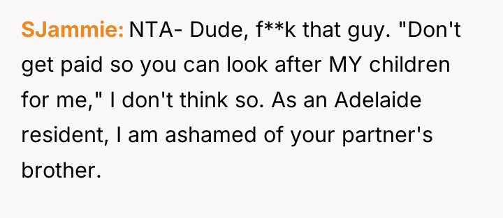 SJammie NTA- Dude, f**k that guy. "Don't get paid so...