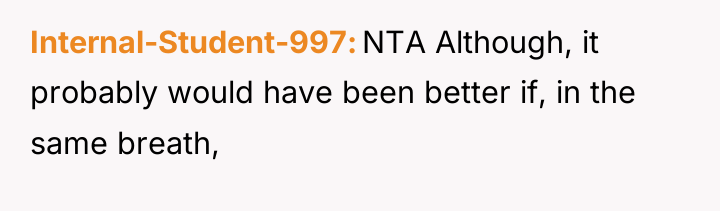 Internal-Student-997 NTA Although, it probably would have been better if,...
