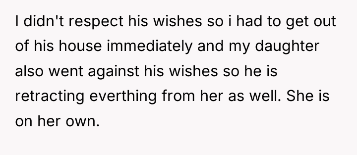 I didn't respect his wishes so i had to get...