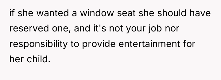 if she wanted a window seat she should have reserved...
