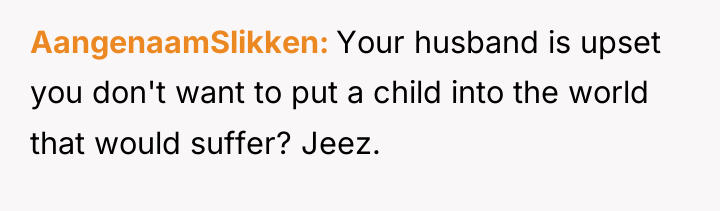 AangenaamSlikken Your husband is upset you don't want to put...