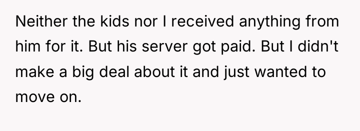 Neither the kids nor I received anything from him for...