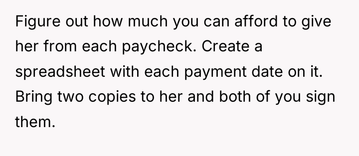 Figure out how much you can afford to give her...