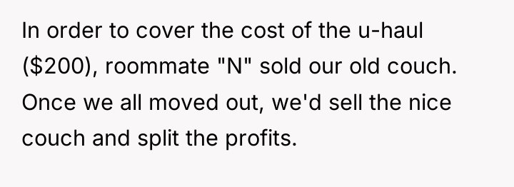 In order to cover the cost of the u-haul ($200),...