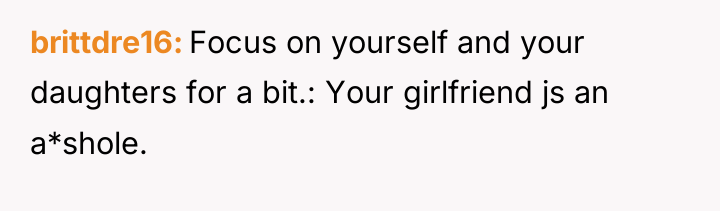 brittdre16 Focus on yourself and your daughters for a bit.:...