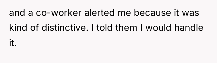 and a co-worker alerted me because it was kind of...