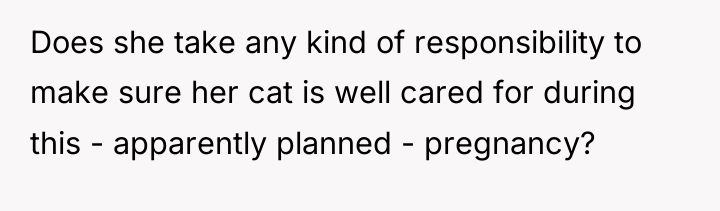 Does she take any kind of responsibility to make sure...