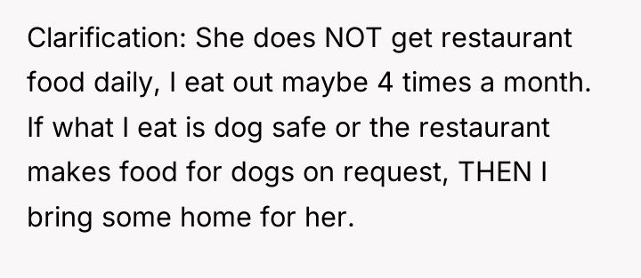 Clarification: She does NOT get restaurant food daily, I eat...