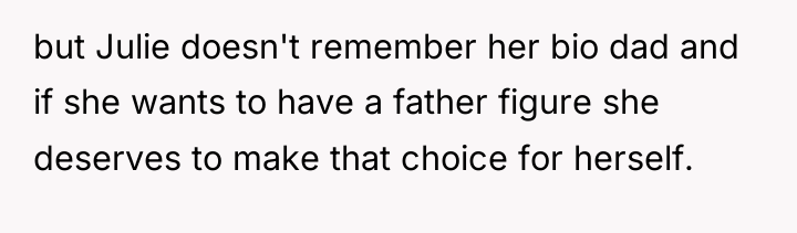 but Julie doesn't remember her bio dad and if she...