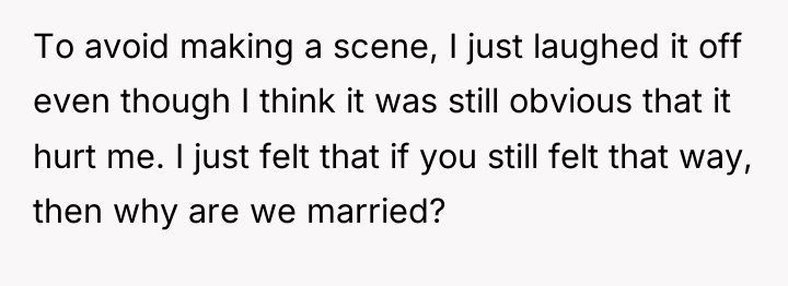 To avoid making a scene, I just laughed it off...