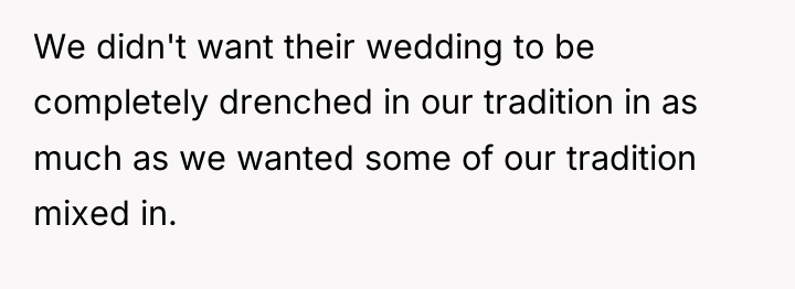 We didn't want their wedding to be completely drenched in...