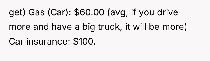 get) Gas (Car): $60.00 (avg, if you drive more and...