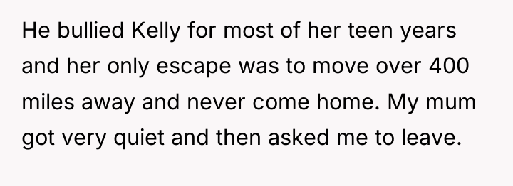 He bullied Kelly for most of her teen years and...