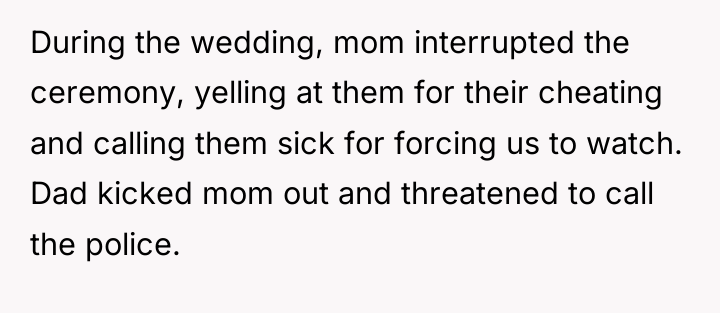 During the wedding, mom interrupted the ceremony, yelling at them...