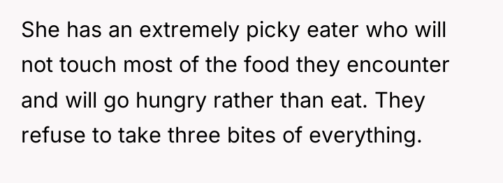She has an extremely picky eater who will not touch...
