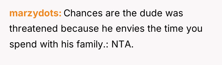 marzydots Chances are the dude was threatened because he envies...