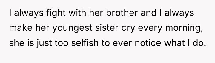 I always fight with her brother and I always make...