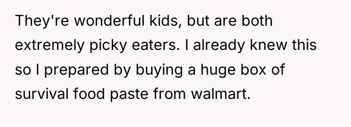 They're wonderful kids, but are both extremely picky eaters. I...