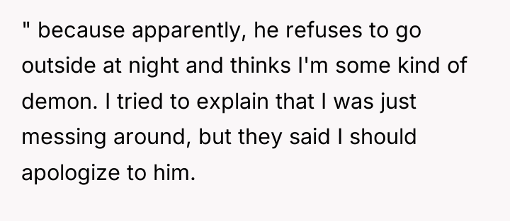 " because apparently, he refuses to go outside at night...