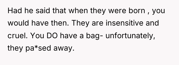 Had he said that when they were born , you...