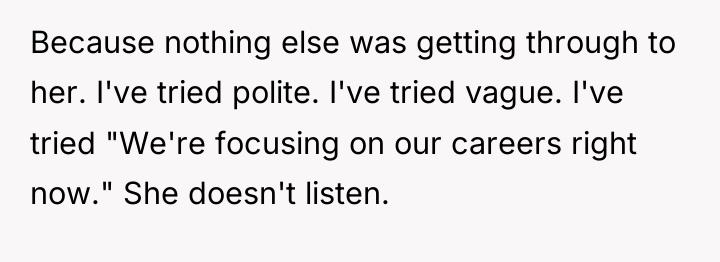 Because nothing else was getting through to her. I've tried...