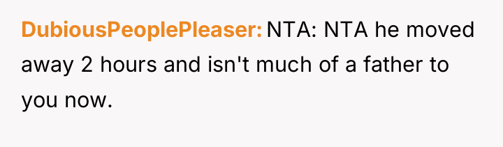 DubiousPeoplePleaser NTA: NTA he moved away 2 hours and isn't...