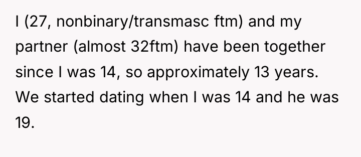 I (27, nonbinary/transmasc ftm) and my partner (almost 32ftm) have...