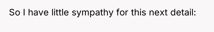 So I have little sympathy for this next detail: