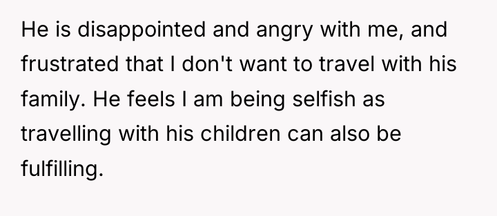 He is disappointed and angry with me, and frustrated that...