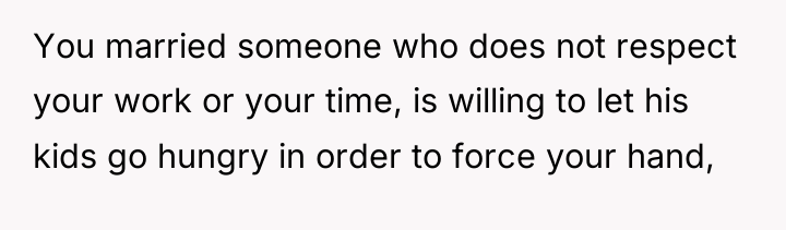 You married someone who does not respect your work or...