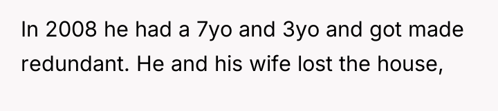 In 2008 he had a 7yo and 3yo and got...