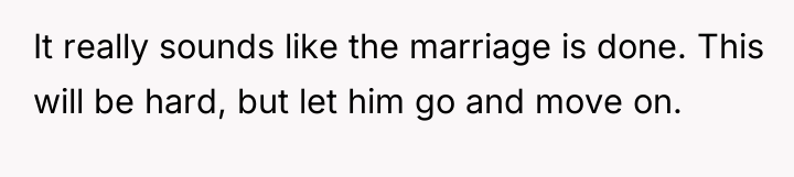 It really sounds like the marriage is done. This will...
