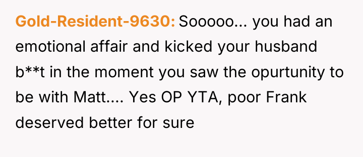 Gold-Resident-9630 Sooooo... you had an emotional affair and kicked your...