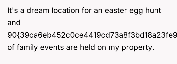 It's a dream location for an easter egg hunt and...