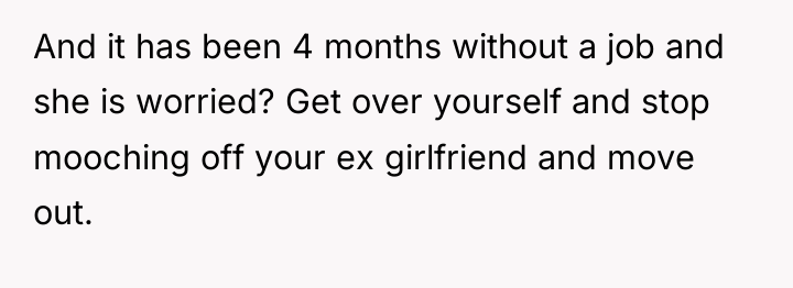 And it has been 4 months without a job and...