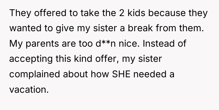 They offered to take the 2 kids because they wanted...