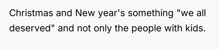 Christmas and New year's something "we all deserved" and not...
