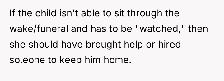If the child isn't able to sit through the wake/funeral...